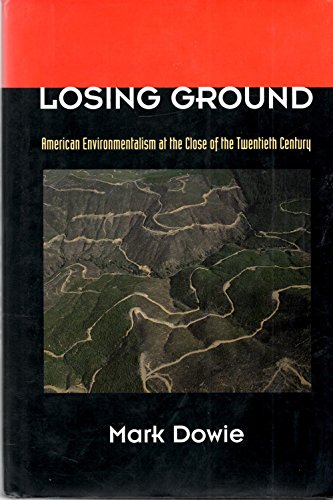 9780262041478: Losing Ground: American Environmentalism at the Close of the Twentieth Century