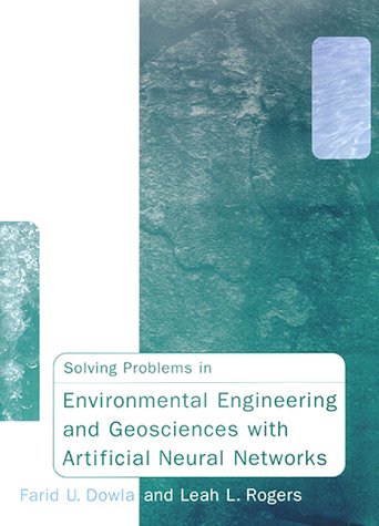 Stock image for Solving Problems in Environmental Engineering and Geosciences with Artificial Neural Networks for sale by Bellwetherbooks