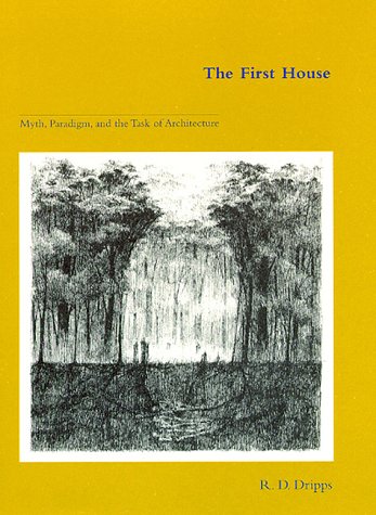 9780262041638: First House: Myth, Paradigm and the Task of Architecture