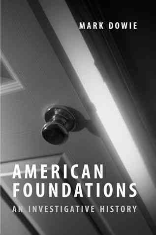 Beispielbild fr American Foundations: An Investigative History zum Verkauf von Open Books