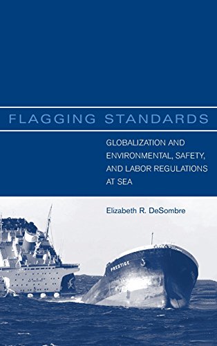 Imagen de archivo de Flagging Standards: Globalization and Environmental, Safety, and Labor Regulations at Sea a la venta por ThriftBooks-Dallas