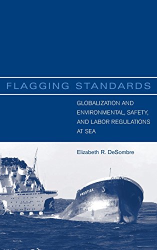 9780262042345: Flagging Standards: Globalization And Environmental, Safety, And Labor Regulations at Sea