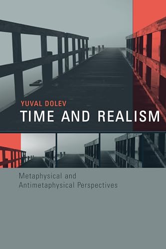 Stock image for Time and Realism : Metaphysical and Antimetaphysical Perspectives for sale by Better World Books: West