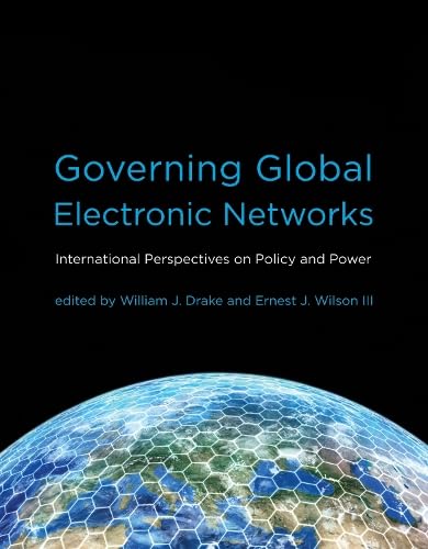 Beispielbild fr Governing Global Electronic Networks: International Perspectives on Policy and Power (Information Revolution and Global Politics) zum Verkauf von Bellwetherbooks