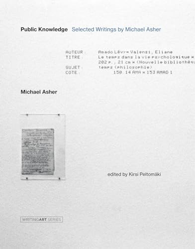 Imagen de archivo de Public Knowledge: Selected Writings by Michael Asher (Writing Art) a la venta por BooksRun