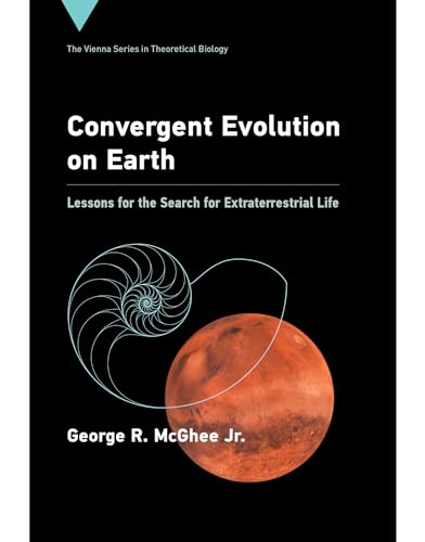 Imagen de archivo de Convergent Evolution on Earth: Lessons for the Search for Extraterrestrial Life (Vienna Series in Theoretical Biology) a la venta por Magers and Quinn Booksellers