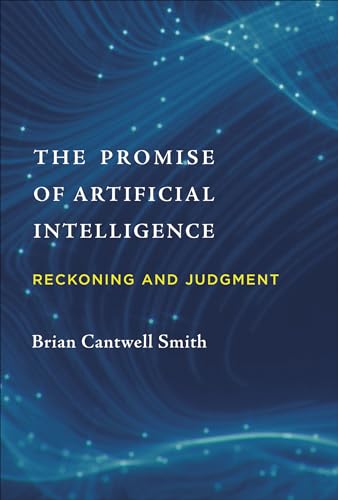 Beispielbild fr The Promise of Artificial Intelligence: Reckoning and Judgment (The MIT Press) zum Verkauf von BooksRun