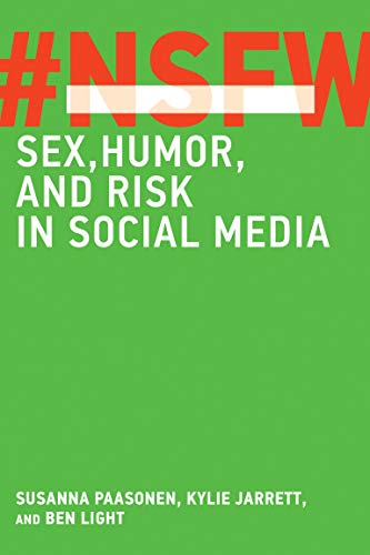 Beispielbild fr NSFW: Sex, Humor, and Risk in Social Media zum Verkauf von Bookmonger.Ltd