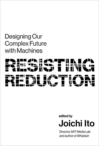 Stock image for Resisting Reduction: Designing Our Complex Future with Machines (The MIT Press) for sale by Bellwetherbooks