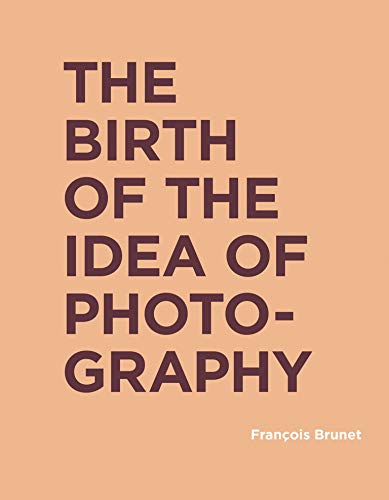 Beispielbild fr The Birth of the Idea of Photography (RIC BOOKS (Ryerson Image Centre Books)) zum Verkauf von Powell's Bookstores Chicago, ABAA