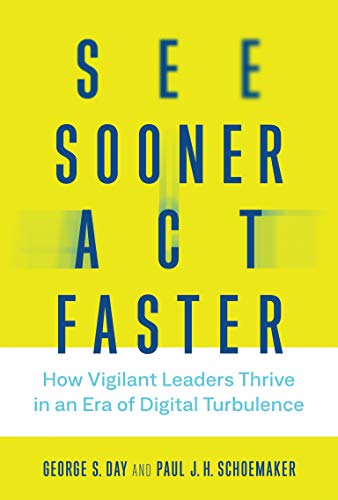 Stock image for See Sooner, Act Faster: How Vigilant Leaders Thrive in an Era of Digital Turbulence (Management on the Cutting Edge) for sale by Bellwetherbooks