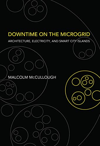 9780262043519: Downtime on the Microgrid: Architecture, Electricity, and Smart City Islands