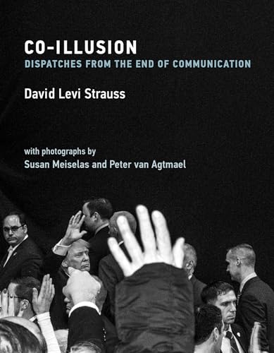 Imagen de archivo de Co Illusion   Dispatches from the End of Communication a la venta por Revaluation Books