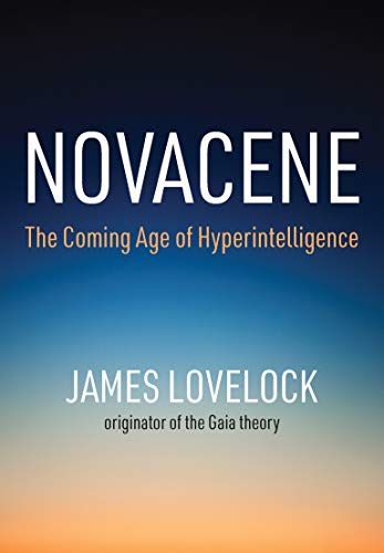 Beispielbild fr Novacene: The Coming Age of Hyperintelligence (Mit Press) zum Verkauf von BooksRun
