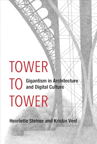 Stock image for A Tower to Tower: Gigantism in Architecture and Digital Culture (The MIT Press) for sale by Bellwetherbooks