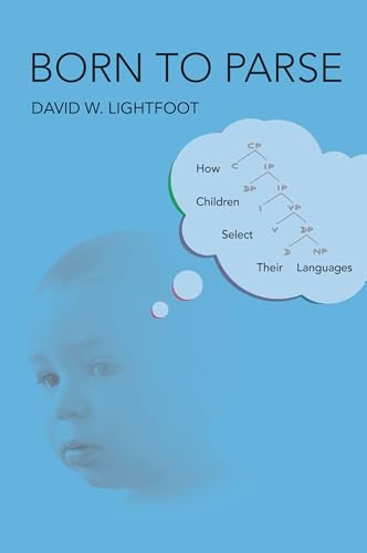 Stock image for Born to Parse : How Children Select Their Languages for sale by Better World Books