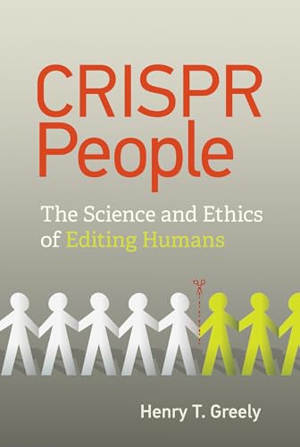 

CRISPR People: The Science and Ethics of Editing Humans