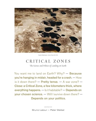 9780262044455: Critical Zones: The Science and Politics of Landing on Earth
