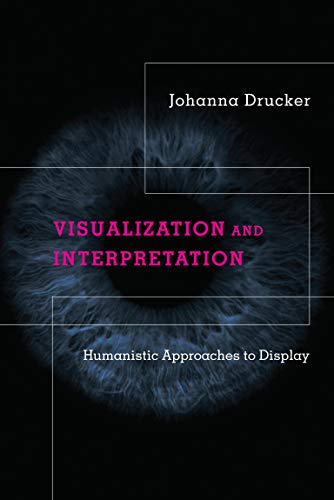 Beispielbild fr Visualization and Interpretation: Humanistic Approaches to Display zum Verkauf von BooksRun