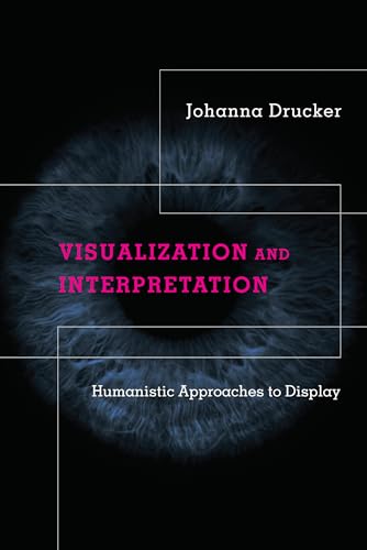 Stock image for Visualization and Interpretation: Humanistic Approaches to Display for sale by Red's Corner LLC
