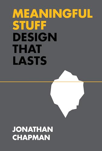 Stock image for Meaningful Stuff: Design That Lasts (Design Thinking, Design Theory) for sale by Bellwetherbooks