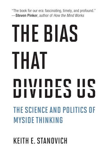 Imagen de archivo de The Bias That Divides Us: The Science and Politics of Myside Thinking a la venta por Bellwetherbooks