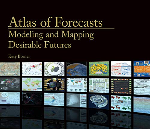 Beispielbild fr Atlas of Forecasts: Modeling and Mapping Desirable Futures zum Verkauf von medimops