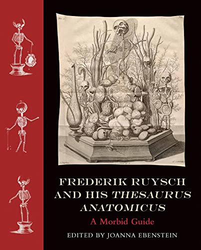 Stock image for Frederik Ruysch and His Thesaurus Anatomicus: A Morbid Guide for sale by Bellwetherbooks