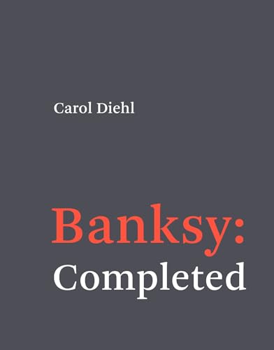 Stock image for Banksy: Completed for sale by Bellwetherbooks