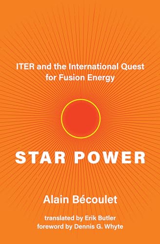 Stock image for Star Power: ITER and the International Quest for Fusion Energy for sale by HPB-Red