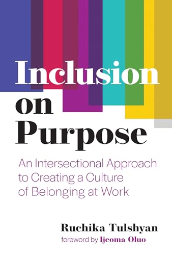 Beispielbild fr Inclusion on Purpose: An Intersectional Approach to Creating a Culture of Belonging at Work zum Verkauf von Coas Books