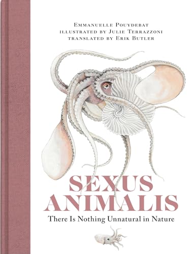 Imagen de archivo de Sexus Animalis: There Is Nothing Unnatural in Nature a la venta por Bellwetherbooks