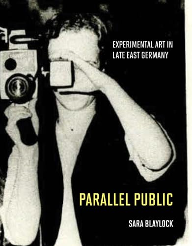 9780262046633: Parallel Public: Experimental Art in Late East Germany