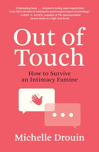 Beispielbild fr Out of Touch: How to Survive an Intimacy Famine zum Verkauf von Dream Books Co.