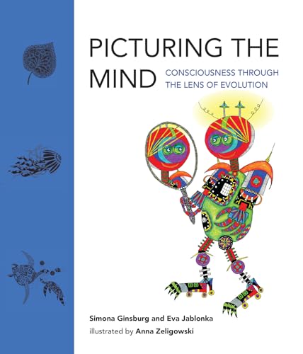 Imagen de archivo de Picturing the Mind: Consciousness through the Lens of Evolution a la venta por Goodwill Books