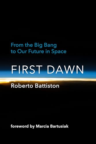 Beispielbild fr First Dawn: From the Big Bang to Our Future in Space zum Verkauf von Monster Bookshop