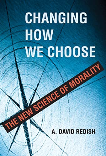 Imagen de archivo de Changing How We Choose: The New Science of Morality a la venta por Bellwetherbooks