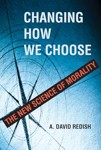 9780262047364: Changing How We Choose: The New Science of Morality