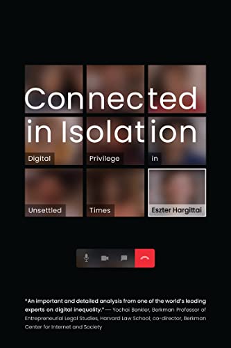 9780262047371: Connected in Isolation: Digital Privilege in Unsettled Times