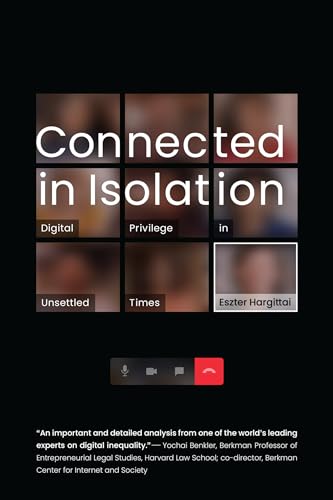Stock image for Connected in Isolation: Digital Privilege in Unsettled Times for sale by ThriftBooks-Dallas