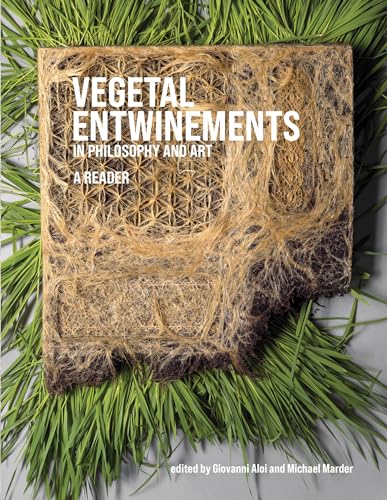 Stock image for Vegetal Entwinements in Philosophy and Art for sale by Books Puddle