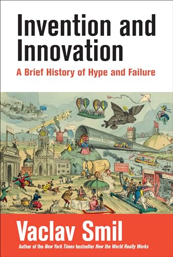 Stock image for Invention and Innovation: A Brief History of Hype and Failure for sale by Bellwetherbooks