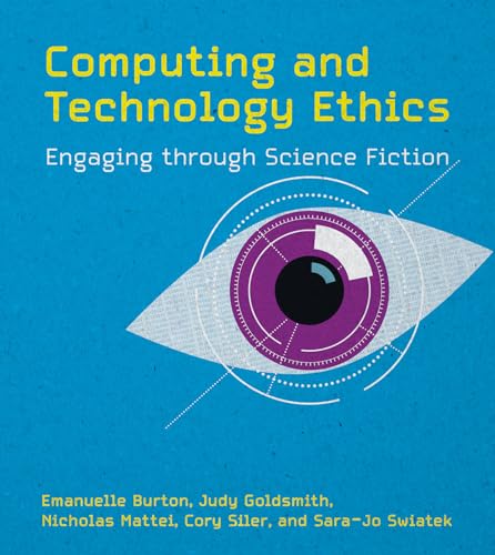 Stock image for Computing and Technology Ethics: Engaging through Science Fiction for sale by Bellwetherbooks