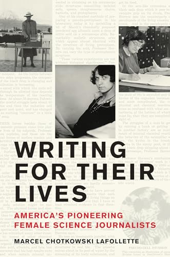 Beispielbild fr Writing for Their Lives: America  s Pioneering Female Science Journalists zum Verkauf von Monster Bookshop
