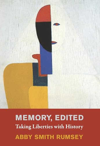 Stock image for Memory, Edited: Taking Liberties with History [Hardcover] Rumsey, Abby Smith for sale by Lakeside Books