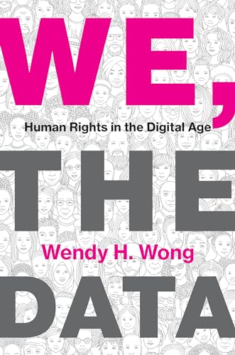 Imagen de archivo de We, the Data: Human Rights in the Digital Age [Paperback] Wong, Wendy H. a la venta por Lakeside Books