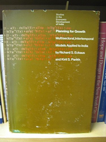 Planning for Growth: Multisectoral, Intertemporal Models Applied to India (9780262050050) by Richard S. Eckaus; Kirit S. Parikh