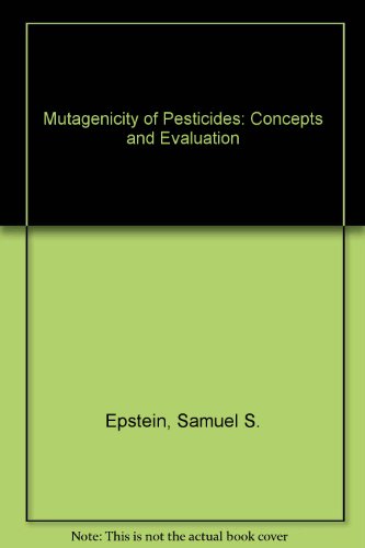 Stock image for Mutagenicity of Pesticides : Concepts and Evaluation for sale by Better World Books