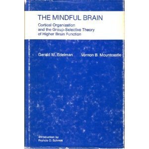 9780262050203: Mindful Brain: Cortical Organization and the Group-selective Theory of Higher Brain Function