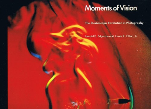 Moments of vision: The stroboscopic revolution in photography - Edgerton, Harold Eugene